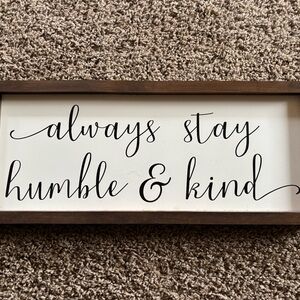 Rustic Brown and White Wall Sign - Always Stay Humble & Kind